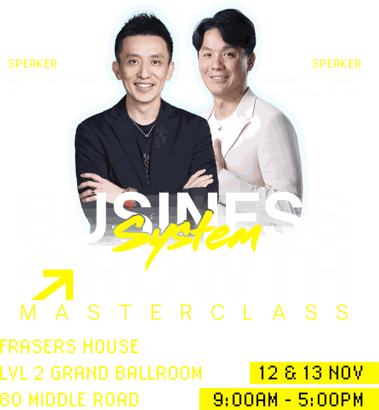 Business Growth System Masterclass — Speakers Kelvin Fong (CEO) and Marcus Luah (Chief Growth Officer). Frasers House, Lvl 2 Grand Ballroom, 80 Middle Road. 12 & 13 Nov, 9:00am – 5:00pm.